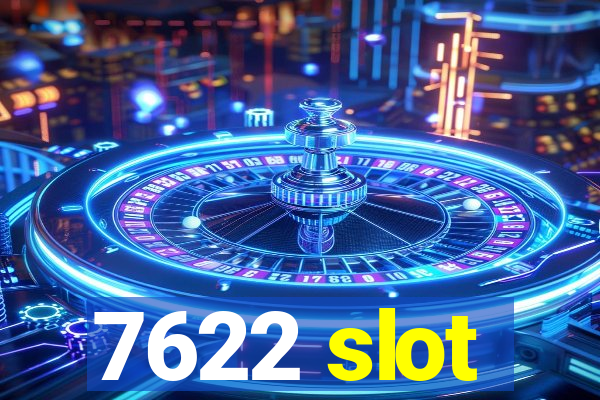 7622 slot